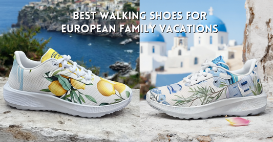 Best Walking Shoes for European Family Vacations